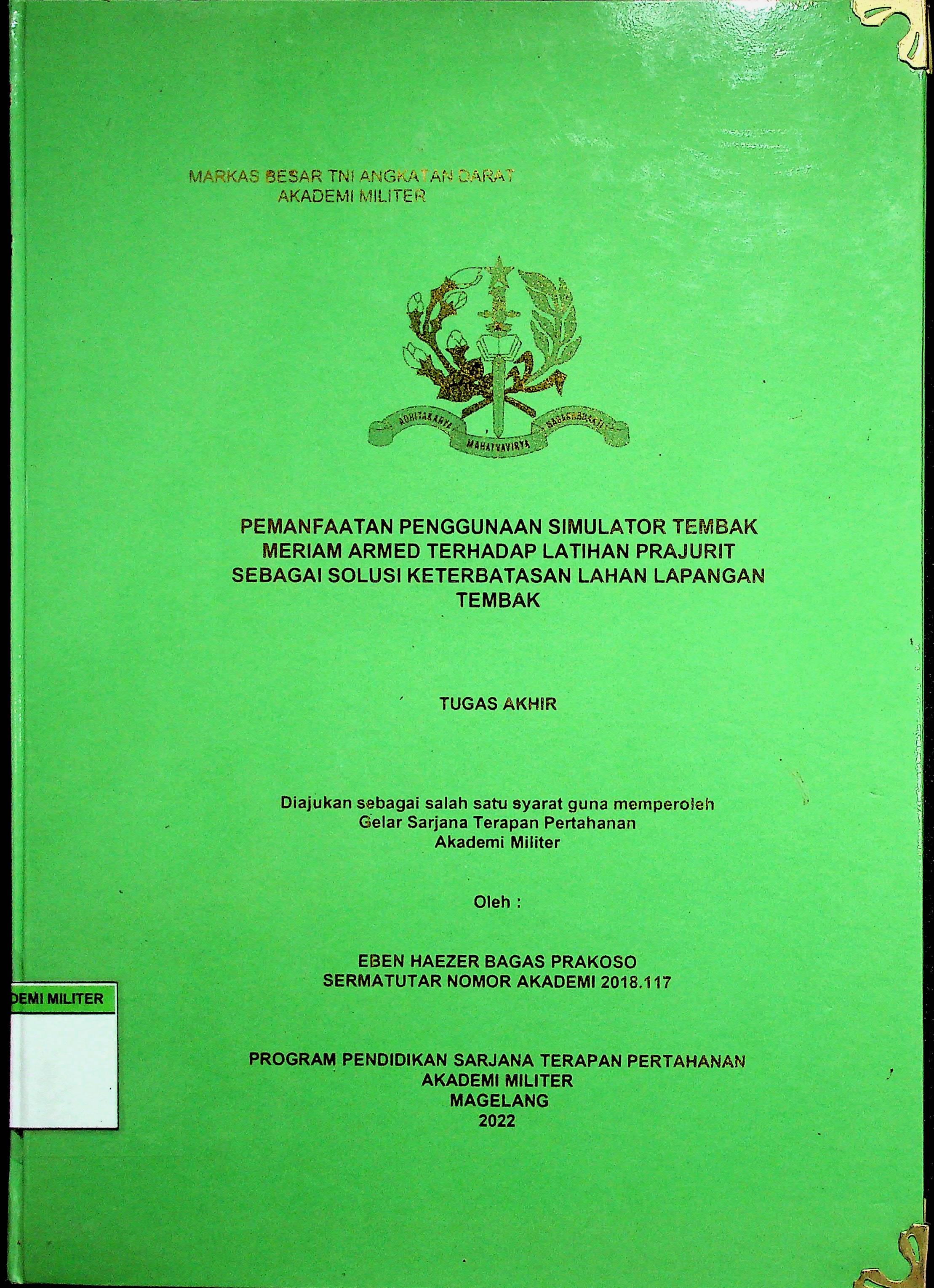 PEMANFAATAN PENGUNAAN SIMULATOR TEMBAK MERIAM ARMED TERHADAP LATIHAN PRAJURIT SEBAGAI SOLUSI KETERBATASAN LAHAN LAPANGAN TEMBAK